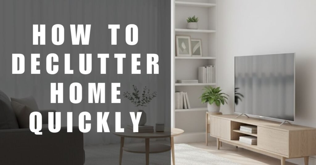 how-to-declutter-home-quickly